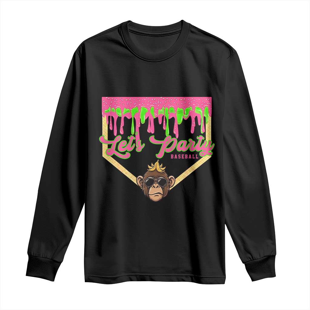 Lets Party Monkey Baseball Game Day Long Sleeve Shirt Neon Dripping Homeplate Funny Ball Party Fans TS02 Black Print Your Wear