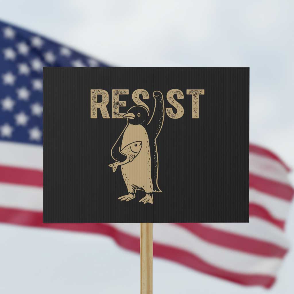 Funny Penguin Resist Protest Sign Against Tariffs Activism Vintage TS02 Horizontal 18
