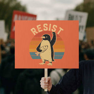 Funny Penguin Resist Protest Sign Against Tariffs Retro Vintage TS02 Horizontal 18" × 24" Orange Print Your Wear