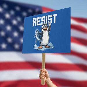 Funny Penguin Resist Protest Sign Against Tariffs Protest TS02 Horizontal 18" × 24" Blue Print Your Wear