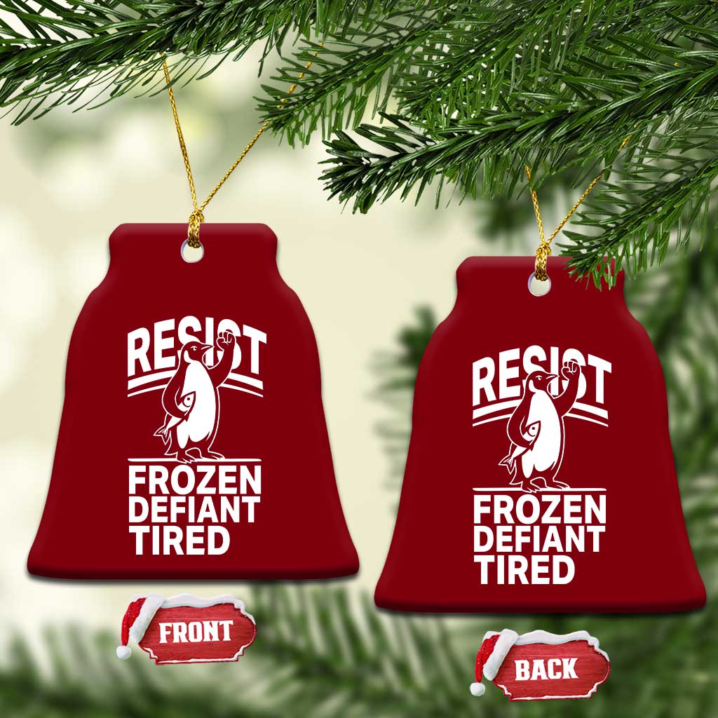 Funny Penguin Resist Ceramic Ornament Frozen Defiant Tired FDT Activism TS02 Print Your Wear