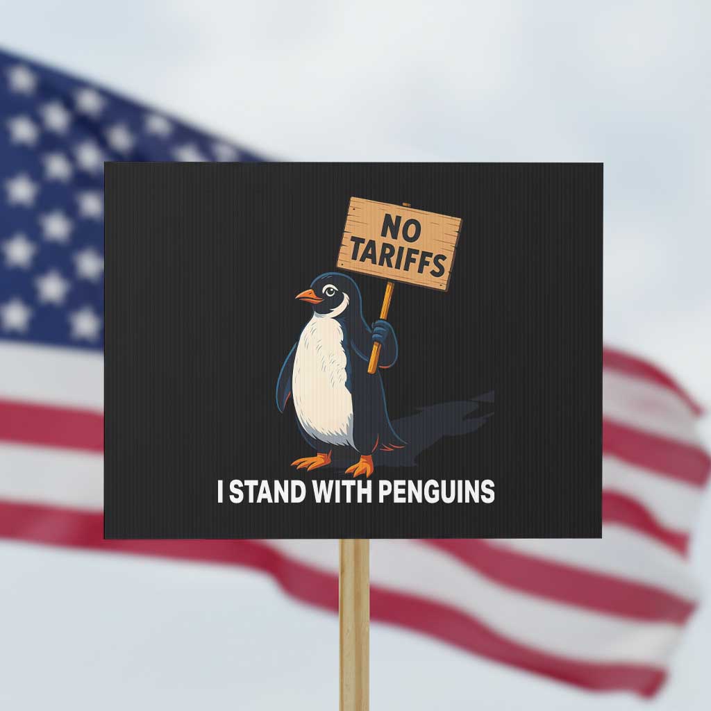 Funny Penguin Resist Protest Sign No Tariffs I Stand With Penguins TS02 Horizontal 18