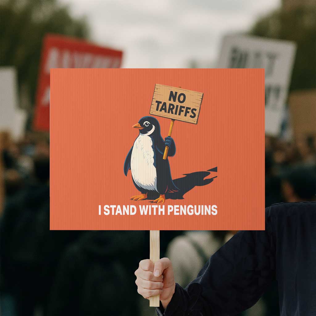 Funny Penguin Resist Protest Sign No Tariffs I Stand With Penguins TS02 Horizontal 18