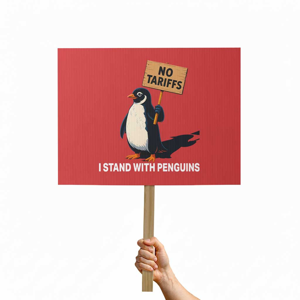Funny Penguin Resist Protest Sign No Tariffs I Stand With Penguins TS02 Horizontal 18