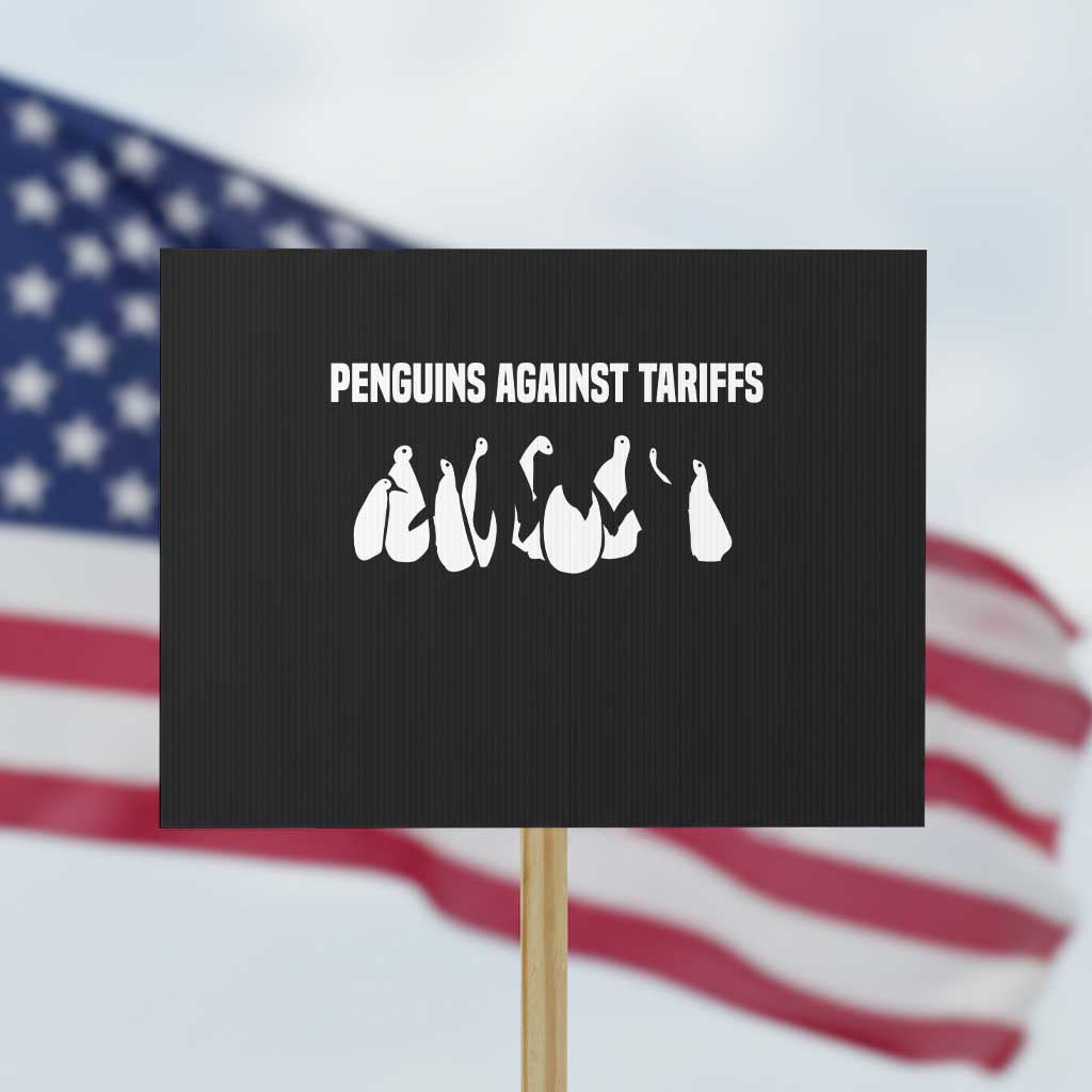 Funny Penguin Resist Protest Sign Penguins Against Tariffs Sarcastic Saying Meme TS02 Horizontal 18