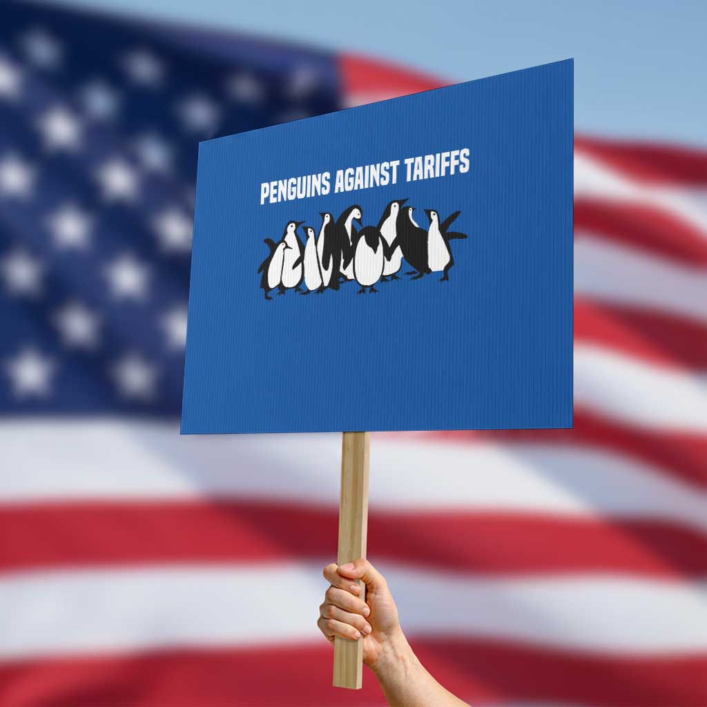 Funny Penguin Resist Protest Sign Penguins Against Tariffs Sarcastic Saying Meme TS02 Horizontal 18