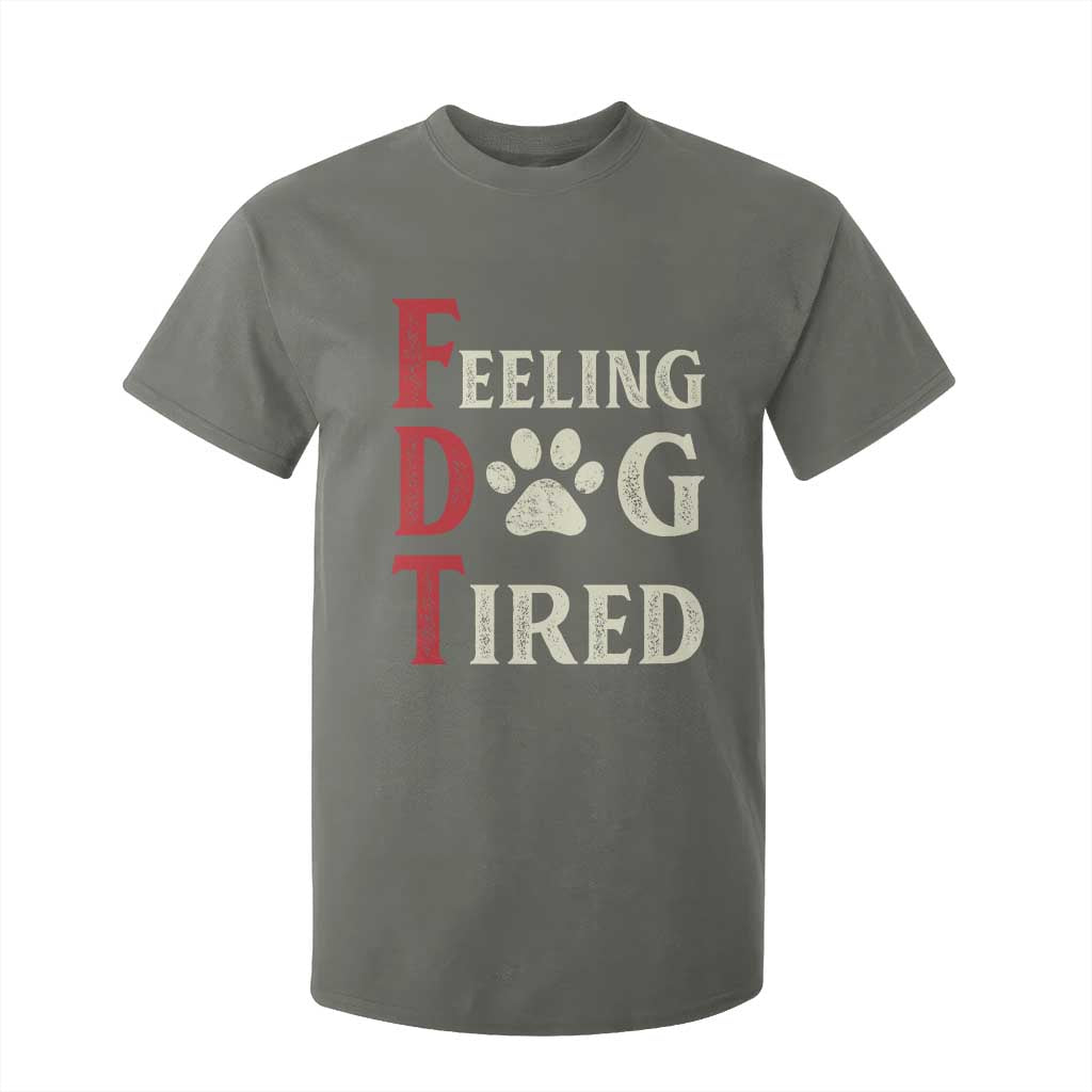 Feeling Dog Tired T Shirt For Kid FDT Dogs Paw Sarcasm TS02 Military Green Print Your Wear
