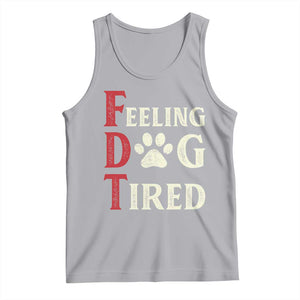 Feeling Dog Tired Tank Top FDT Dogs Paw Sarcasm TS02 Athletic Heather Print Your Wear