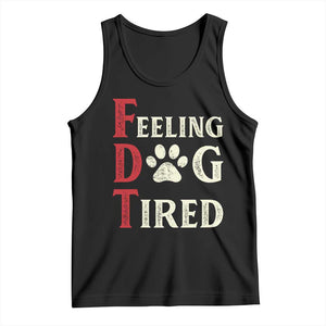 Feeling Dog Tired Tank Top FDT Dogs Paw Sarcasm TS02 Black Print Your Wear