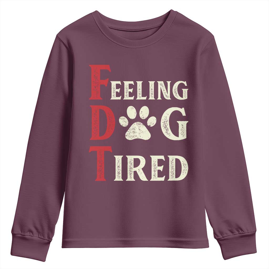 Feeling Dog Tired Youth Sweatshirt FDT Dogs Paw Sarcasm TS02 Maroon Print Your Wear