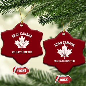 Dear Canada We Hate Him Too Ceramic Ornament Political 2025 Protest TS02 Print Your Wear
