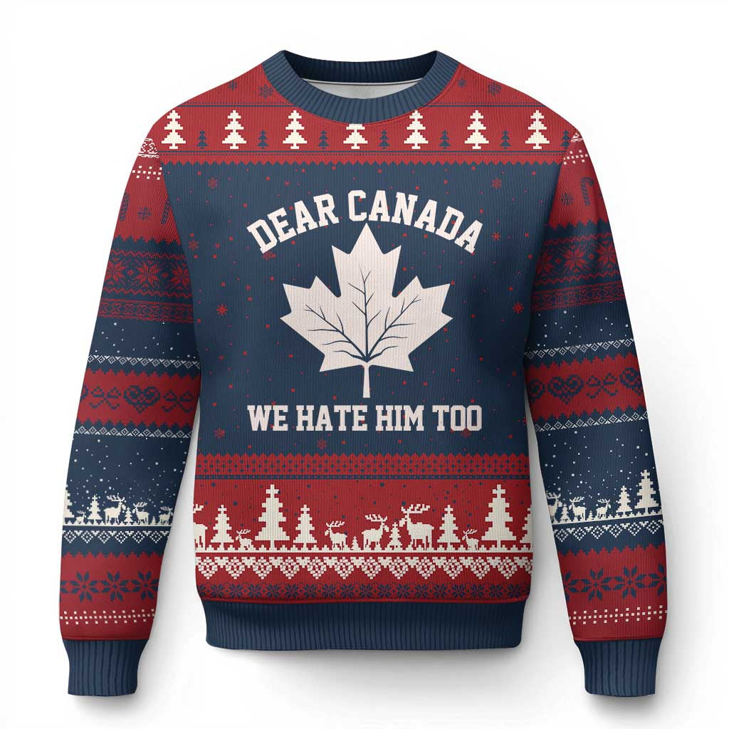 Dear Canada We Hate Him Too Ugly Christmas Sweater Political 2025 Protest TS02 Navy Red Print Your Wear