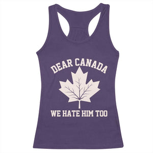 Dear Canada We Hate Him Too Racerback Tank Top Political 2025 Protest TS02 Purple Print Your Wear