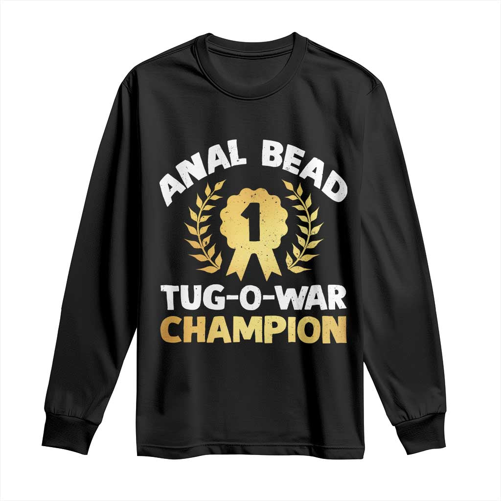 Anal Bead Tug O War Champion Funny Offensive Long Sleeve Shirt Inappropriate Adult Humor Gold TS02 Black Print Your Wear
