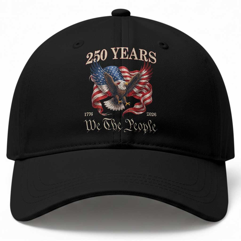 250 Years of Liberty American Semiquincentennial Baseball Cap We The People Patriotic Eagle Heritage 1776 2026 TS02 Print Your Wear