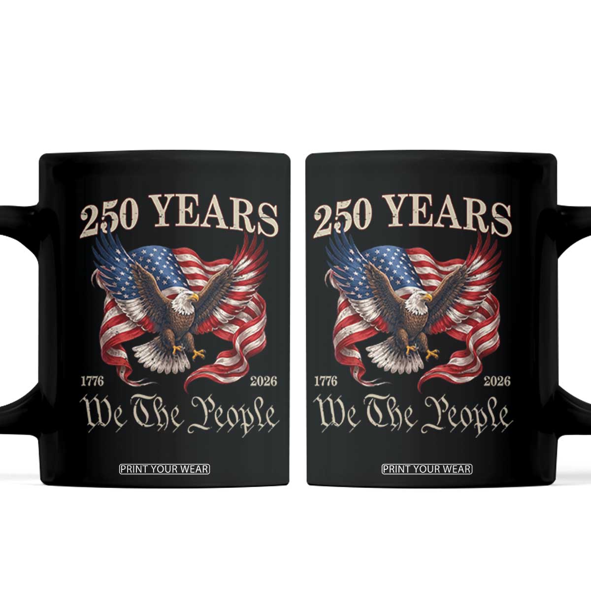 250 Years of Liberty American Semiquincentennial Coffee Mug We The People Patriotic Eagle Heritage 1776 2026 TS02 Black Print Your Wear