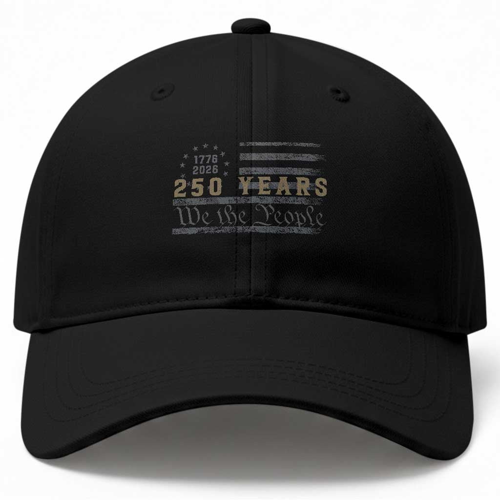 250 Years of Freedom American Flag Vintage Baseball Cap 1776-2026 We The People Patriotic Heritage TS02 Print Your Wear