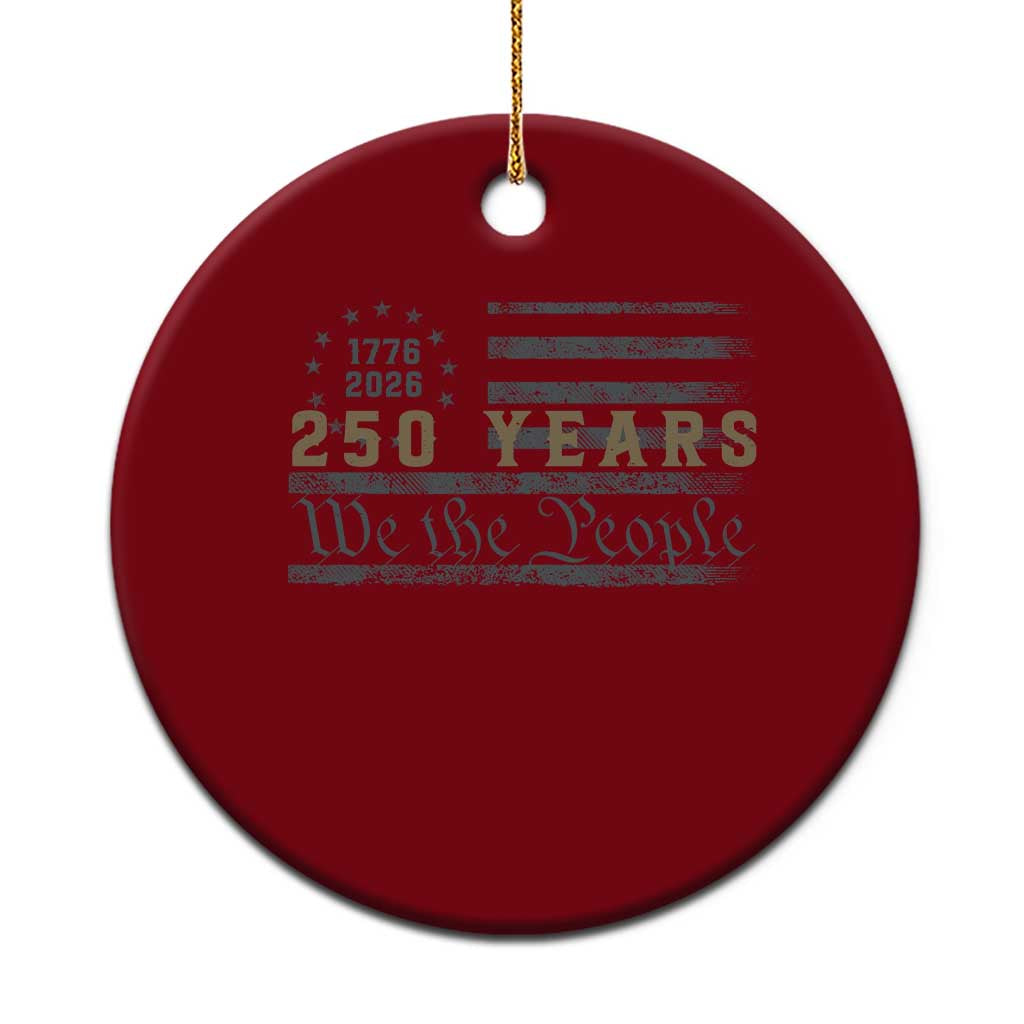 250 Years of Freedom American Flag Vintage Ceramic Ornament 1776-2026 We The People Patriotic Heritage TS02 1pc Red Print Your Wear