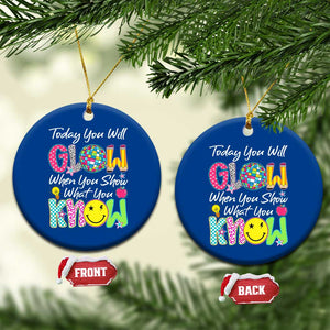 Motivational Test Day Glow Ceramic Ornament Today You Will Glow When You Show What You Know TS02 1pc Blue Print Your Wear