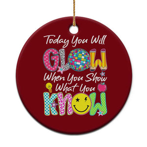 Motivational Test Day Glow Ceramic Ornament Today You Will Glow When You Show What You Know TS02 1pc Red Print Your Wear
