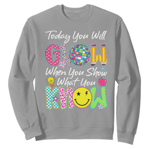 Motivational Test Day Glow Sweatshirt Today You Will Glow When You Show What You Know TS02 Sport Gray Print Your Wear