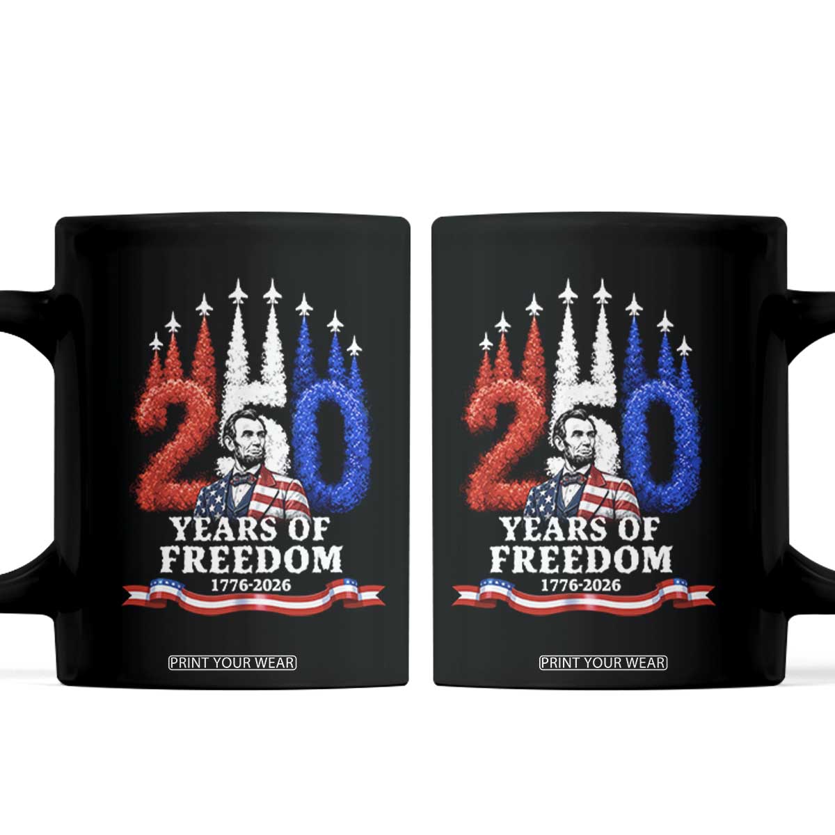 250 Years of Freedom Abraham Lincoln Patriotic Coffee Mug US Fighter Jets Red White and Blue 1776 to 2026 Semiquincentennial TS02 Black Print Your Wear