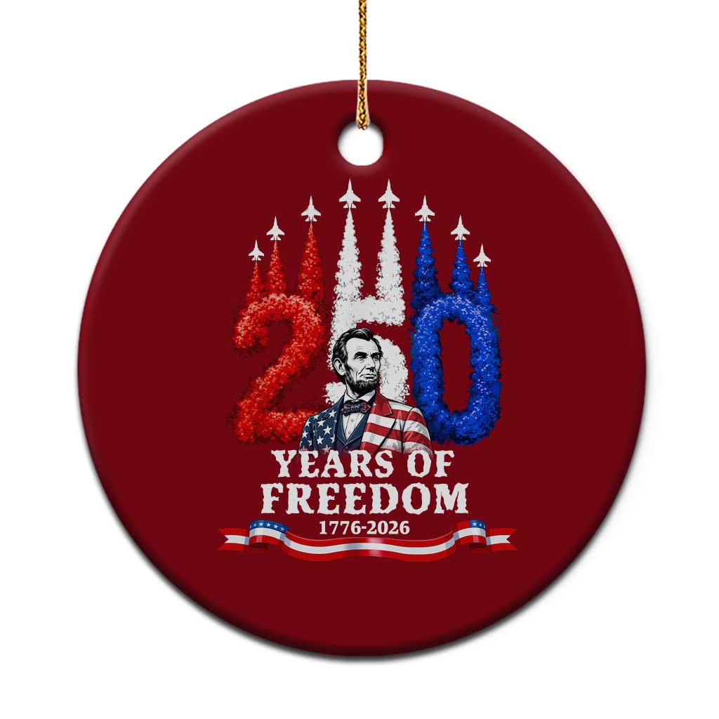 250 Years of Freedom Abraham Lincoln Patriotic Ceramic Ornament US Fighter Jets Red White and Blue 1776 to 2026 Semiquincentennial TS02 1pc Red Print Your Wear