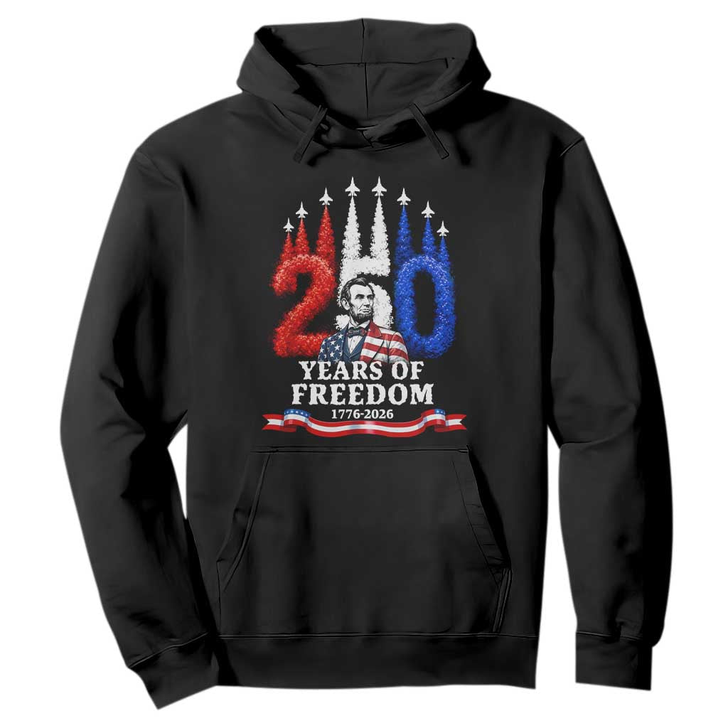 250 Years of Freedom Abraham Lincoln Patriotic Hoodie US Fighter Jets Red White and Blue 1776 to 2026 Semiquincentennial TS02 Black Print Your Wear