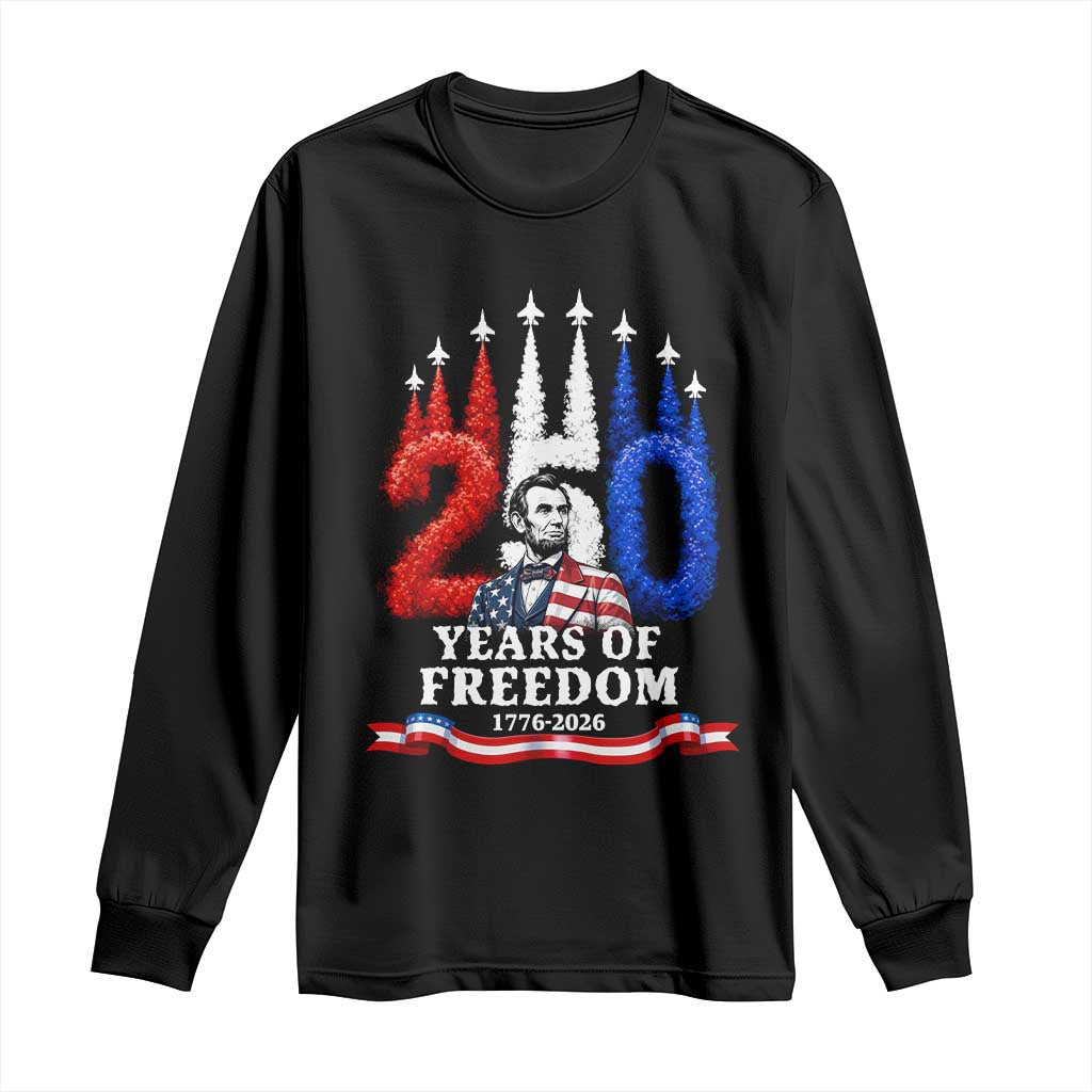 250 Years of Freedom Abraham Lincoln Patriotic Long Sleeve Shirt US Fighter Jets Red White and Blue 1776 to 2026 Semiquincentennial TS02 Black Print Your Wear