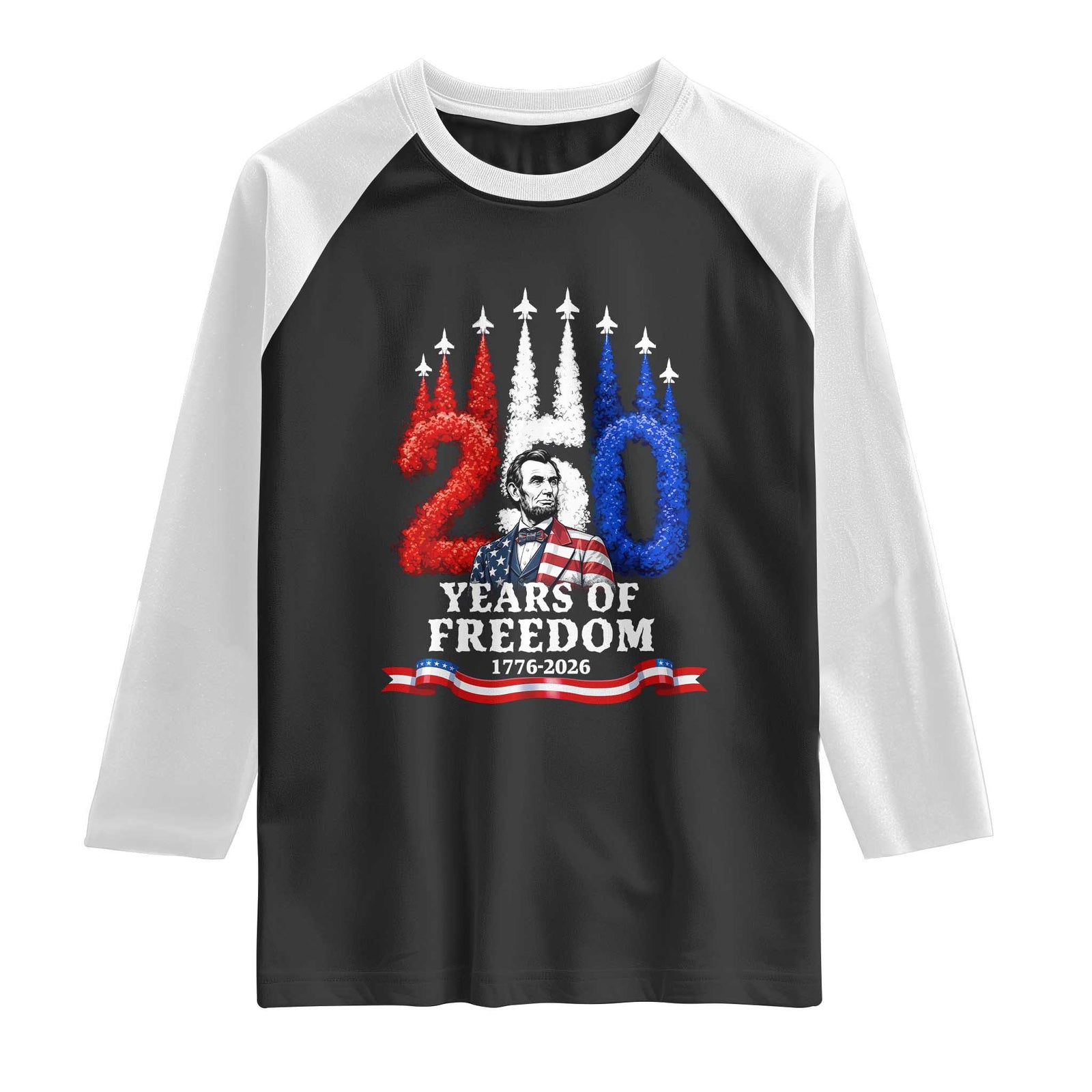 250 Years of Freedom Abraham Lincoln Patriotic Raglan Shirt US Fighter Jets Red White and Blue 1776 to 2026 Semiquincentennial TS02 Black White Print Your Wear