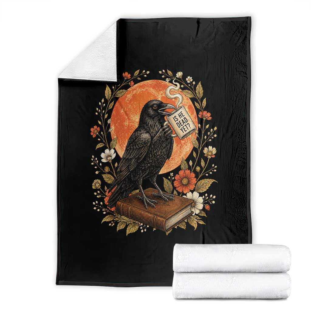 Is He Dead Yet Raven Drinking Coffee Throw Blanket Vintage Book Political Dark Humor TS02 Black Print Your Wear