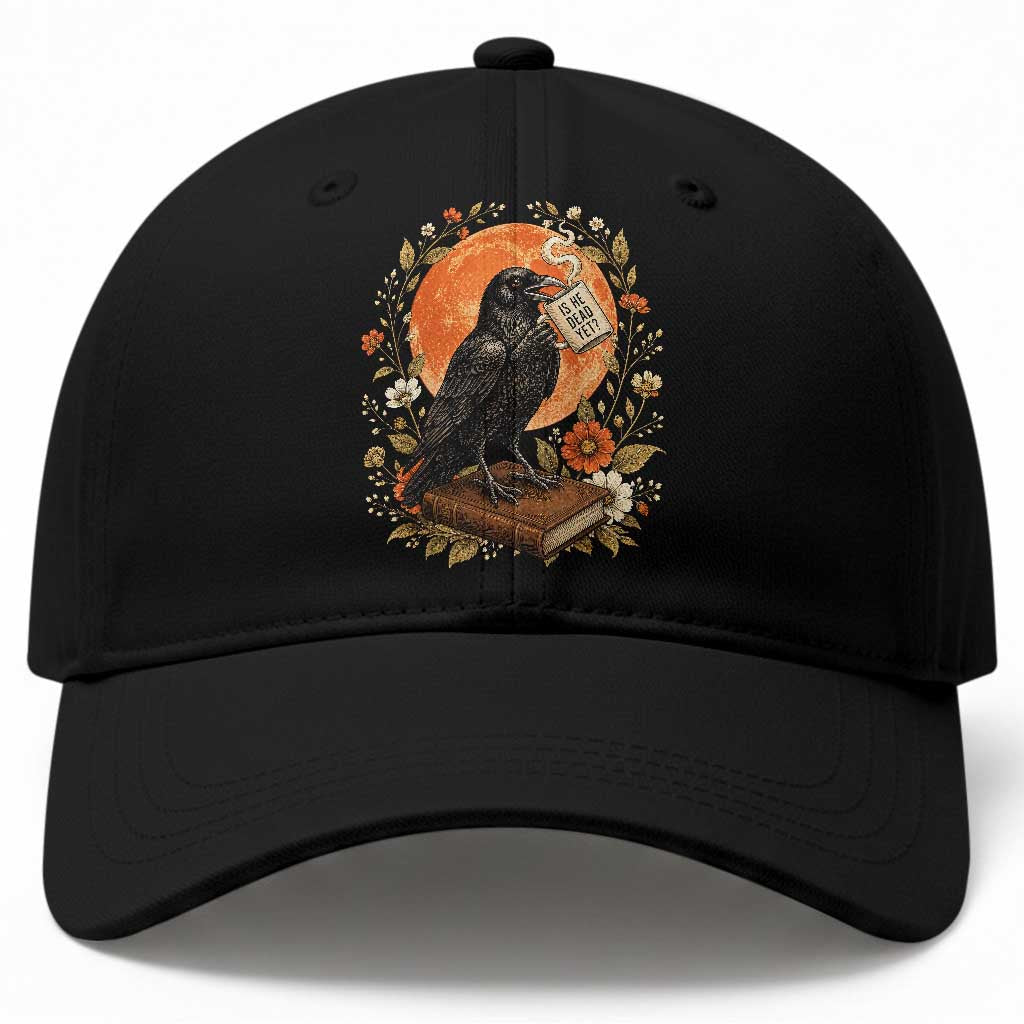 Is He Dead Yet Raven Drinking Coffee Baseball Cap Vintage Book Political Dark Humor TS02 Print Your Wear
