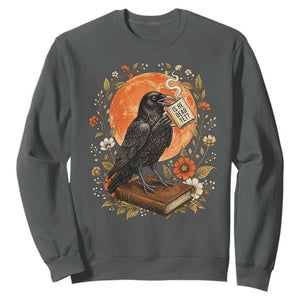 Is He Dead Yet Raven Drinking Coffee Sweatshirt Vintage Book Political Dark Humor TS02 Dark Heather Print Your Wear