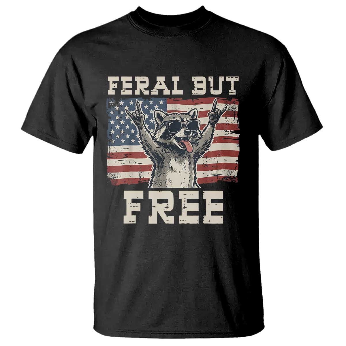 Feral But Free Funny Raccoon Patriotic T Shirt Cool American Flag Sunglasses Rock On Hand Signs Vintage USA Flag TS02 Black Print Your Wear