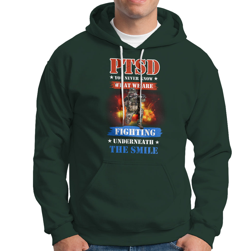 Veteran PTSD Hoodie You Never Know What We Are Fighting Underneath The Smile TS02 Printyourwear
