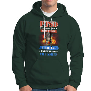 Veteran PTSD Hoodie You Never Know What We Are Fighting Underneath The Smile TS02 Printyourwear