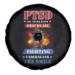 Veteran PTSD Spare Tire Cover You Never Know What We Are Fighting Underneath The Smile TS02 Print Your Wear