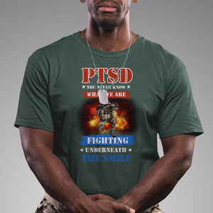 Veteran PTSD T Shirt You Never Know What We Are Fighting Underneath The Smile TS02 Printyourwear