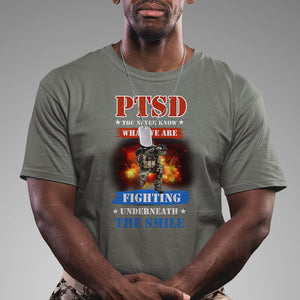 Veteran PTSD T Shirt You Never Know What We Are Fighting Underneath The Smile TS02 Printyourwear