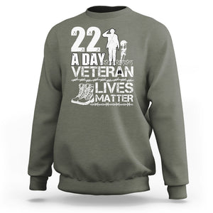 Veteran PTSD Sweatshirt 22 Every Day Veteran Lives Matter Suicide Awareness TS02 Printyourwear