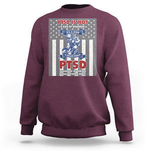 Veteran PTSD Sweatshirt It's A Sign Of Strength It's Earned By Doing What Others Fear American Soldier TS02 Printyourwear