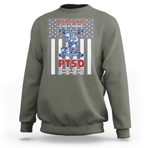 Veteran PTSD Sweatshirt It's A Sign Of Strength It's Earned By Doing What Others Fear American Soldier TS02 Printyourwear