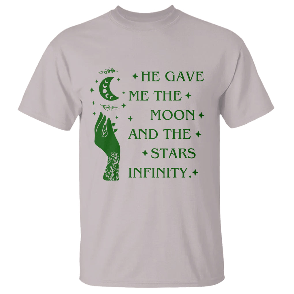 Infinity Love T Shirt He Gave Me The Moon And The Stars Infinity Celestial Witchy TS02 Printyourwear