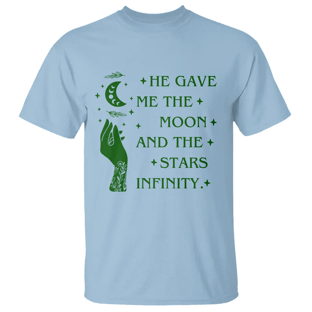Infinity Love T Shirt He Gave Me The Moon And The Stars Infinity Celestial Witchy TS02 Printyourwear