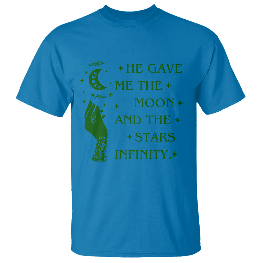 Infinity Love T Shirt He Gave Me The Moon And The Stars Infinity Celestial Witchy TS02 Printyourwear