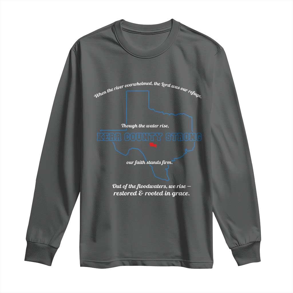 Kerr County Strong Christian Long Sleeve Shirt Texas Faith Hope Resilient Texans TS02 Dark Heather Print Your Wear