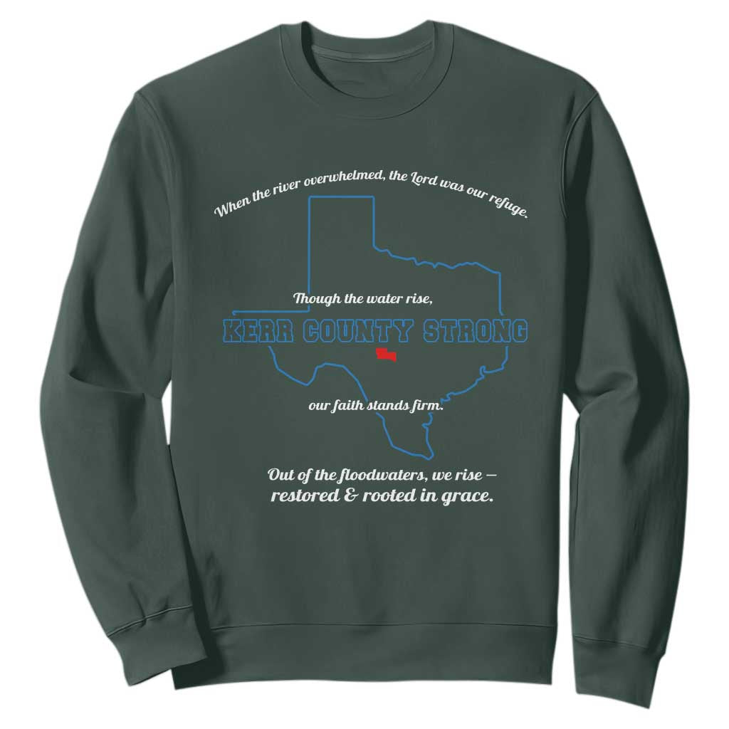 Kerr County Strong Christian Sweatshirt Texas Faith Hope Resilient Texans TS02 Dark Forest Green Print Your Wear