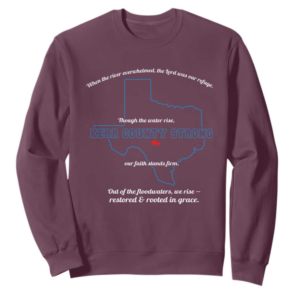 Kerr County Strong Christian Sweatshirt Texas Faith Hope Resilient Texans TS02 Maroon Print Your Wear