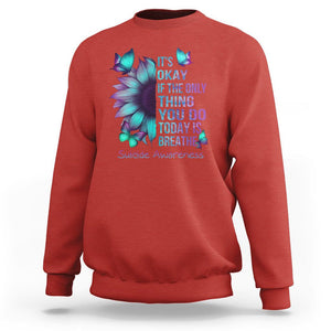 Suicide Prevention Awareness Sweatshirt Sunflower It's Ok If The Only Thing You Do Today Is Breathe TS02 Red Print Your Wear