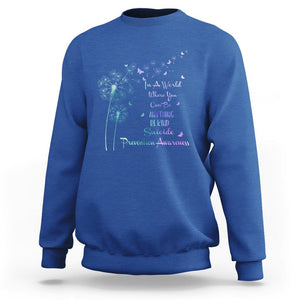 Suicide Prevention Awareness Support Dandelions Be Kind Sweatshirt TS02 Royal Blue Print Your Wear